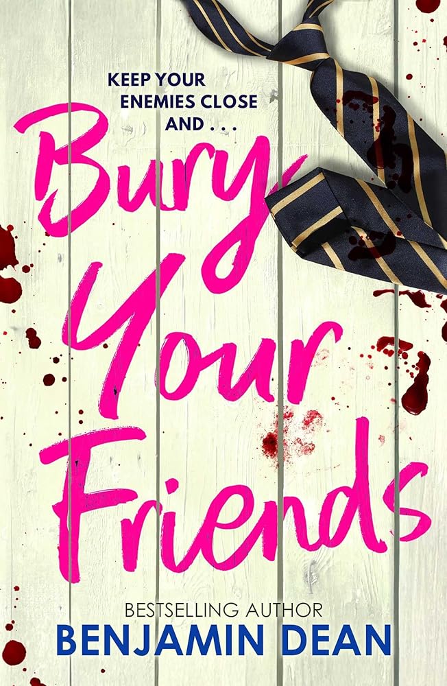 Bury Your Friends: The nepo-baby thriller from YA bestseller Benjamin Dean cover image