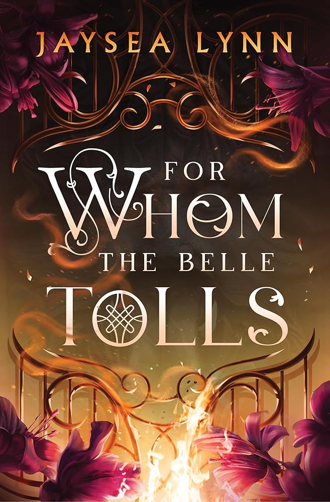 For Whom the Belle Tolls: The Sunday Times bestselling hotter-than-hell romantasy from TikTok star Jaysea Lynn cover image