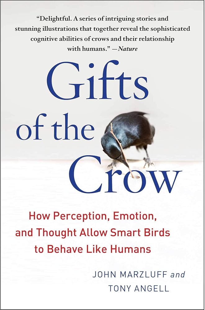 Gifts of the Crow: How Perception, Emotion, and Thought Allow Smart Birds to Behave Like Humans cover image