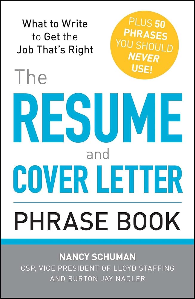 The Resume and Cover Letter Phrase Book: What to Write to Get the Job That's Right cover image
