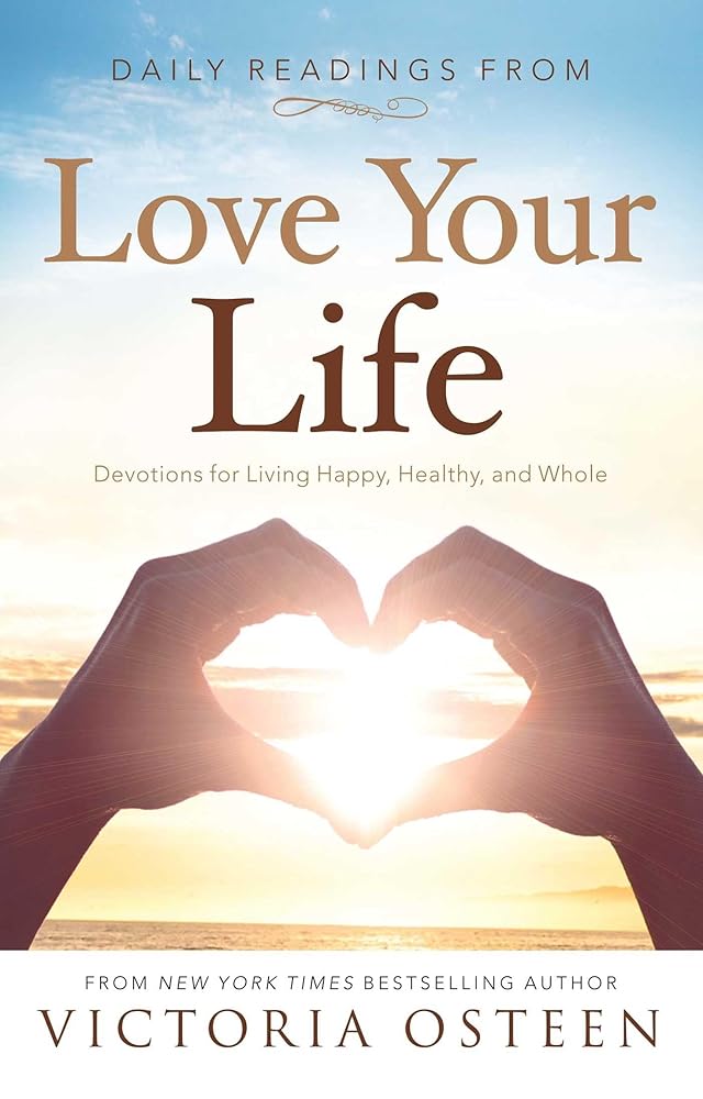 Daily Readings from Love Your Life: Devotions for Living Happy, Healthy, and Whole cover image