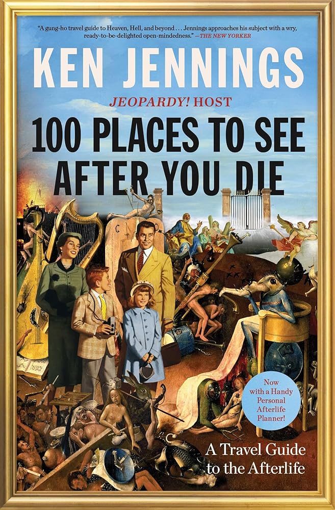 100 Places to See After You Die: A Travel Guide to the Afterlife cover image
