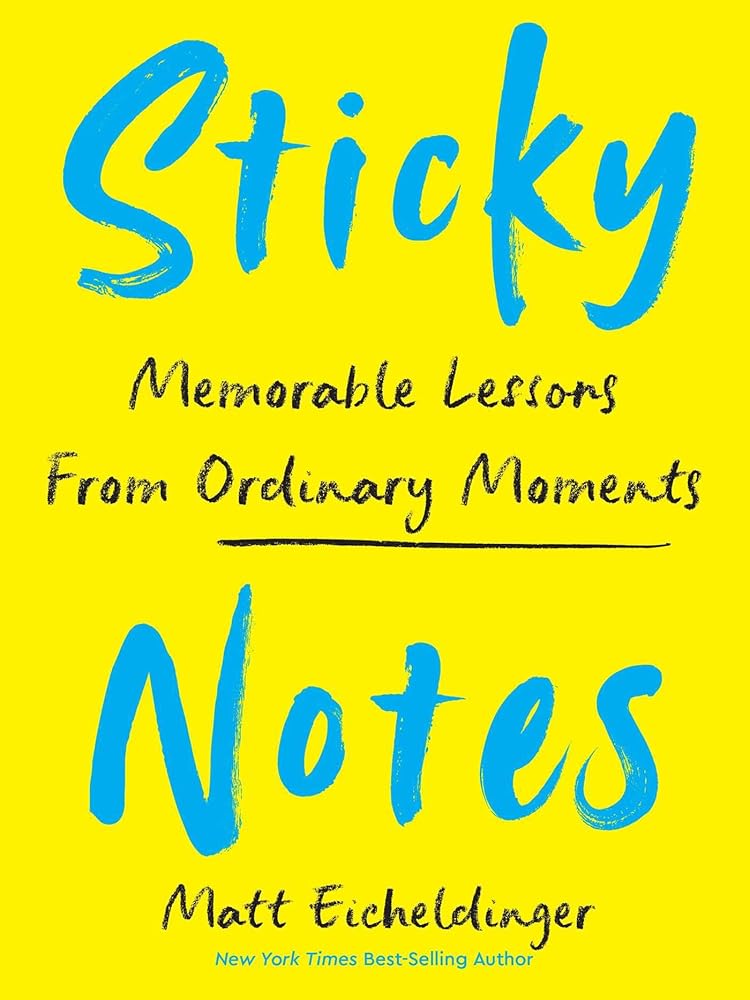 Sticky Notes: Memorable Lessons from Ordinary Moments cover image
