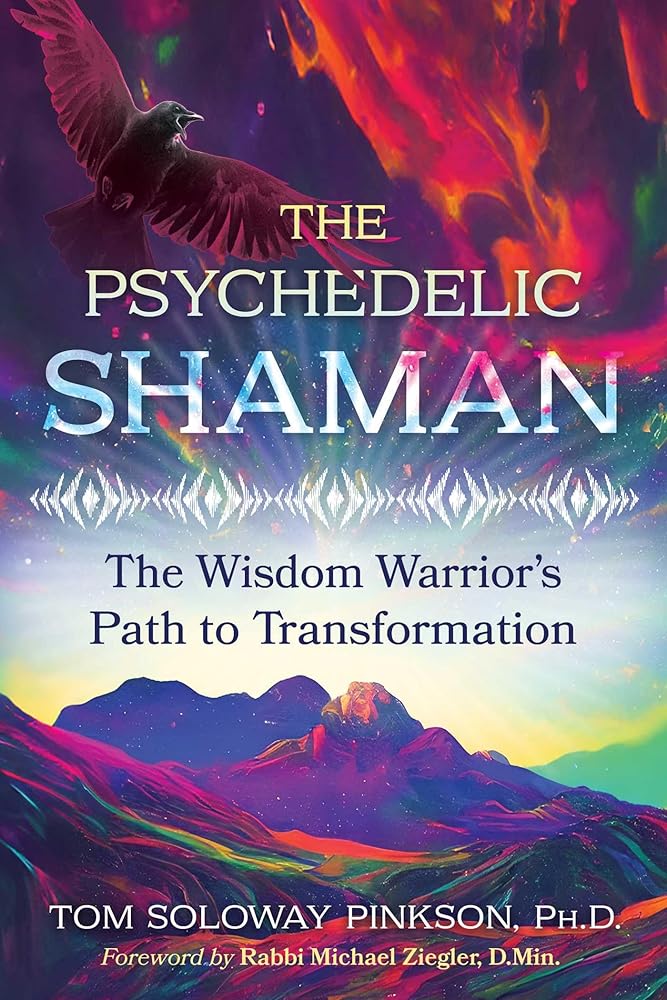 The Psychedelic Shaman: The Wisdom Warrior's Path to Transformation cover image