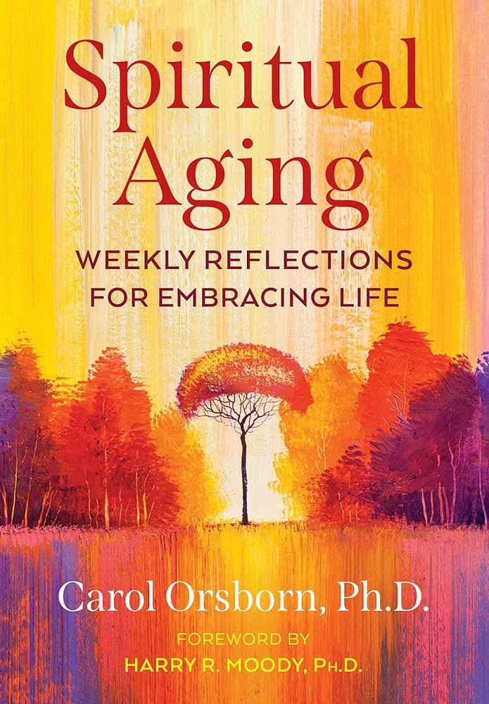 Spiritual Aging: Weekly Reflections for Embracing Life cover image
