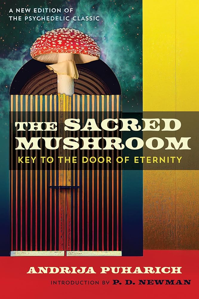 The Sacred Mushroom: Key to the Door of Eternity cover image