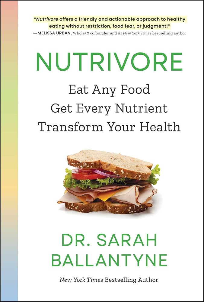 Nutrivore: Eat Any Food, Get Every Nutrient, and Transform Your Health cover image