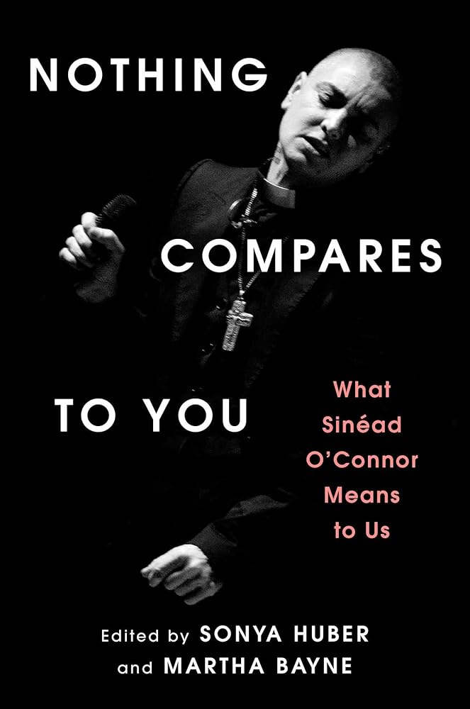 Nothing Compares to You: What Sinead O'Connor Means to Us cover image