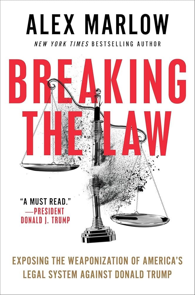 Breaking the Law: Exposing the Weaponization of America's Legal System Against Donald Trump cover image