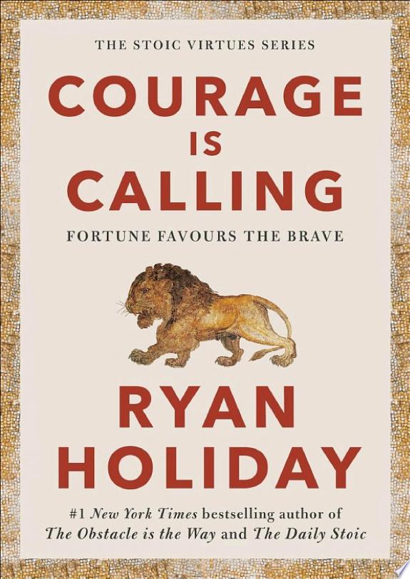 Courage Is Calling: Fortune Favours the Brave