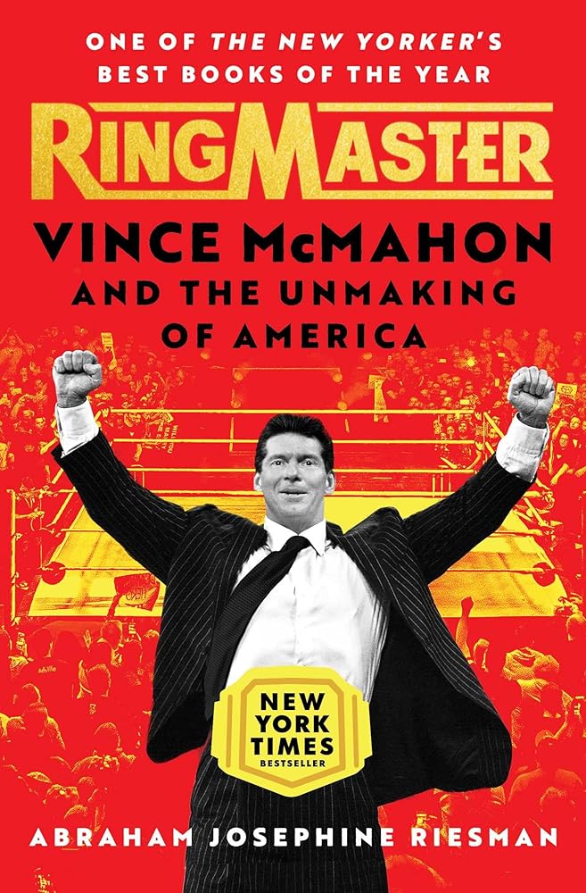 Ringmaster: Vince McMahon and the Unmaking of America cover image