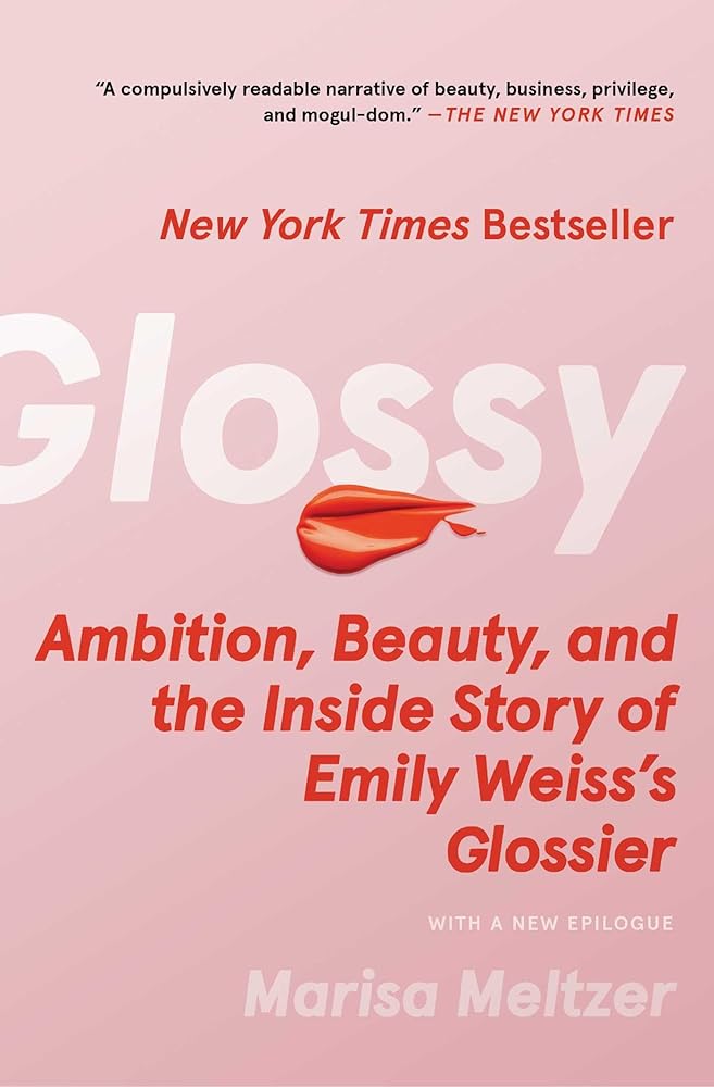 Glossy: Ambition, Beauty, and the Inside Story of Emily Weiss's Glossier cover image