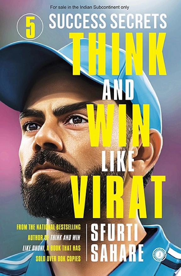 THINK AND WIN LIKE VIRAT: 5 SUCCESS SECRETS