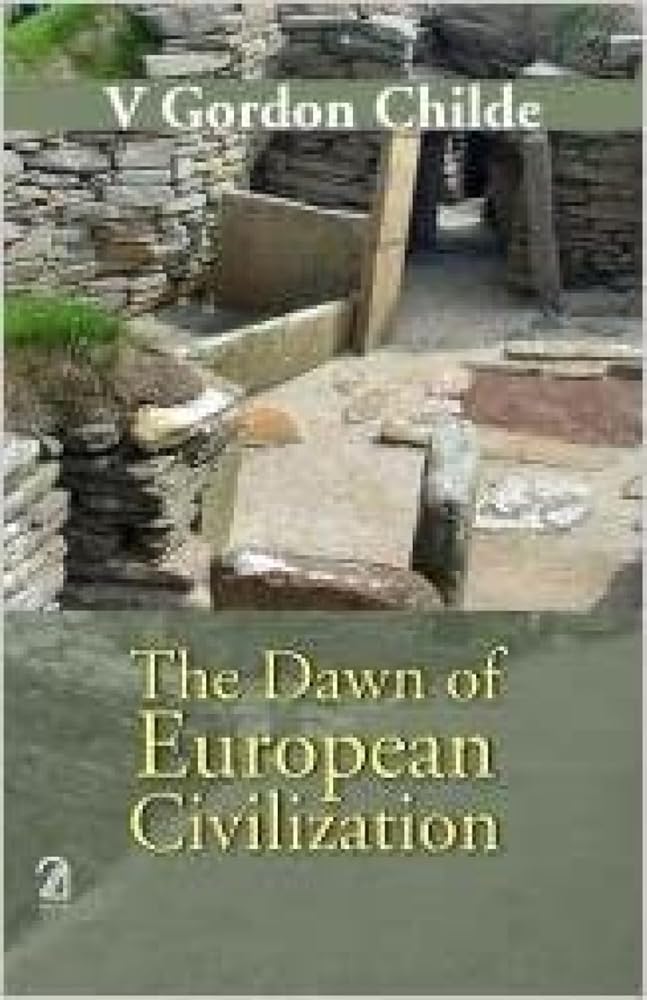 The Dawn of European Civilization [Mar 01, 2017] Childe, V. Gordon cover image