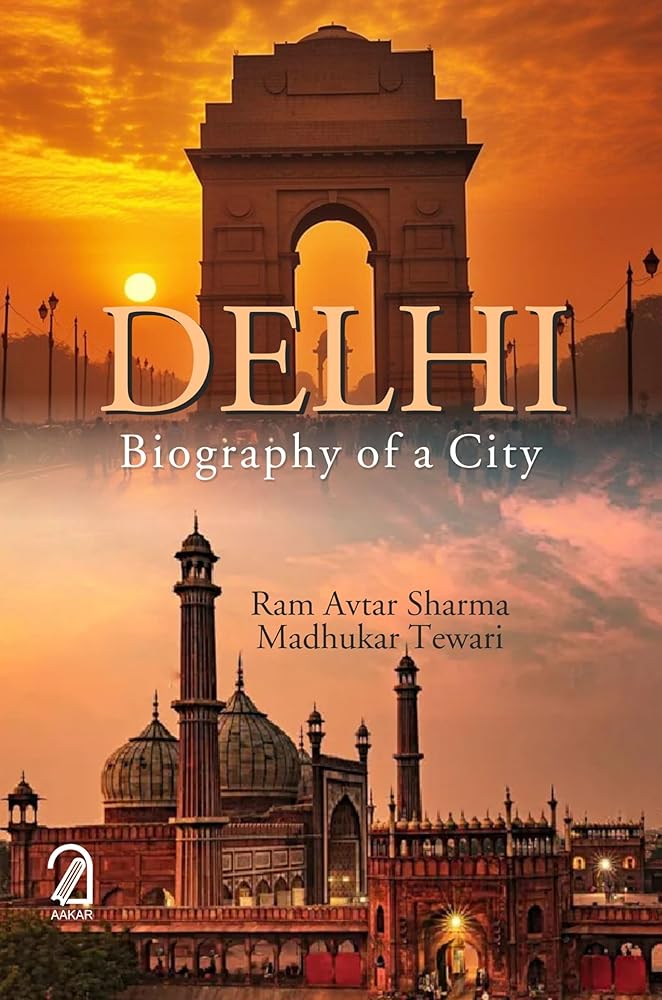 AAKAR BOOKS Delhi: Biography of a City cover image