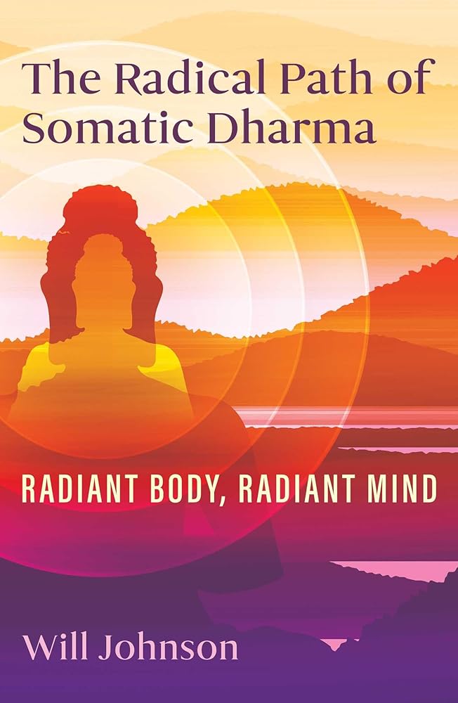 The Radical Path of Somatic Dharma: Radiant Body, Radiant Mind cover image