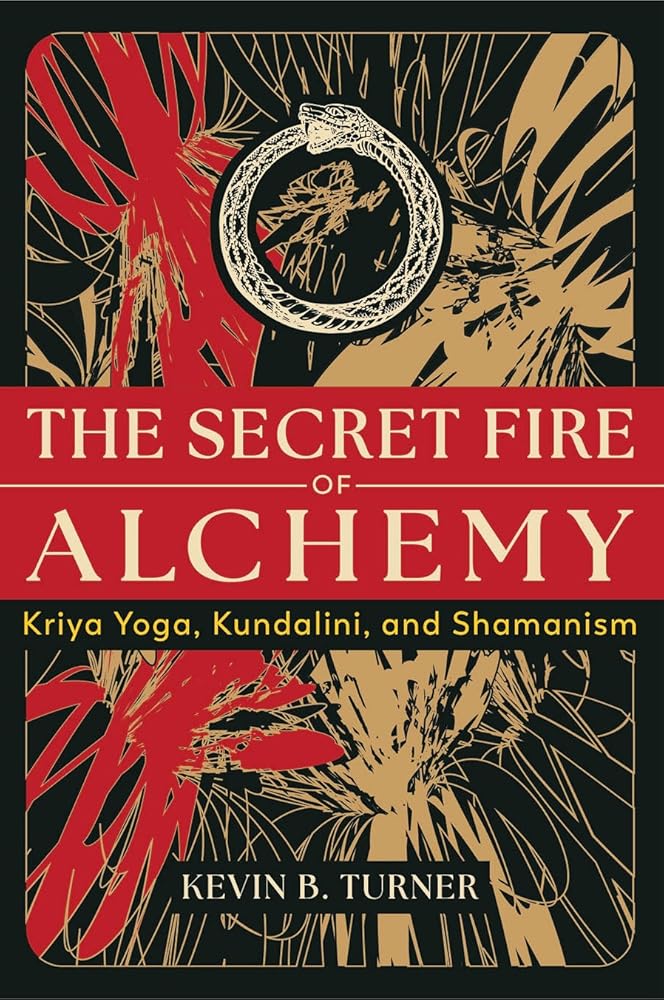 The Secret Fire of Alchemy: Kriya Yoga, Kundalini, and Shamanism cover image