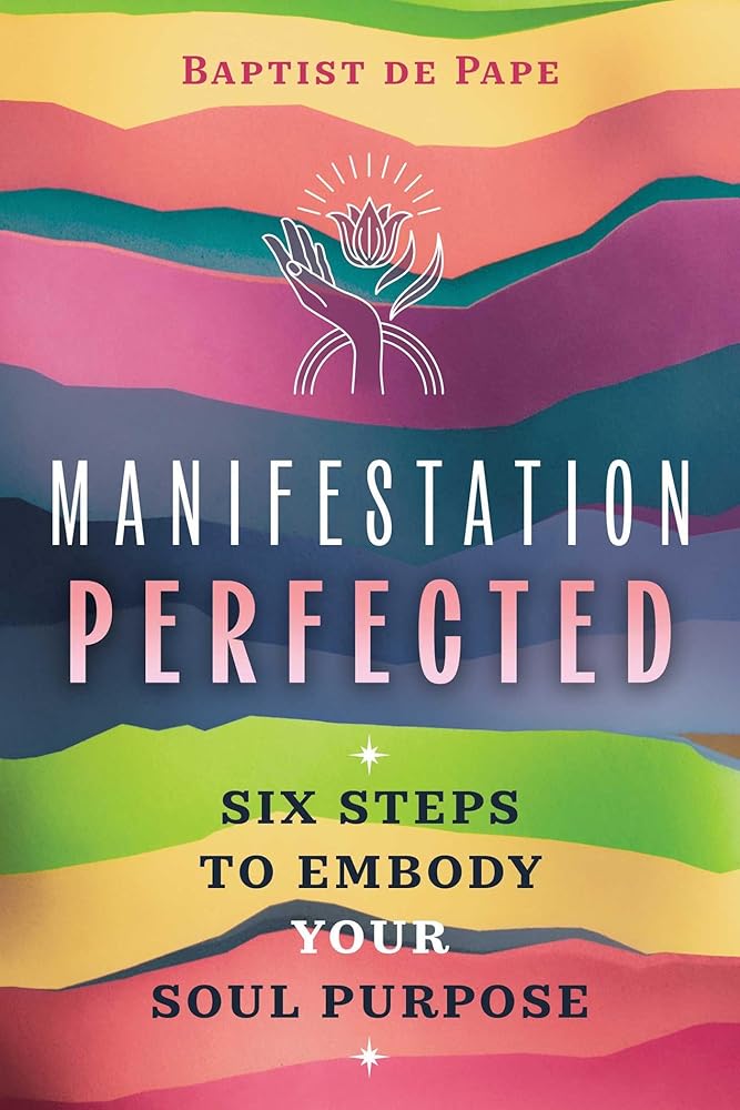 Manifestation Perfected: Six Steps to Embody Your Soul Purpose cover image