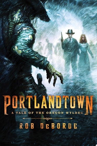 Portlandtown A Tale of the Oregon Wyldes