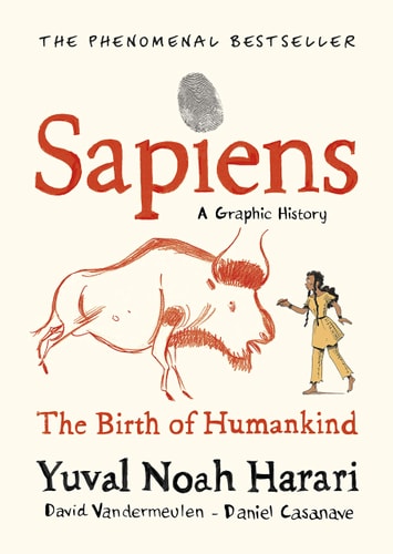 Sapiens a Graphic History, Volume 1 The Birth of Humankind