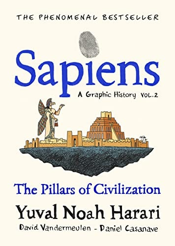 Sapiens a Graphic History, Volume 2 The Pillars of Civilization
