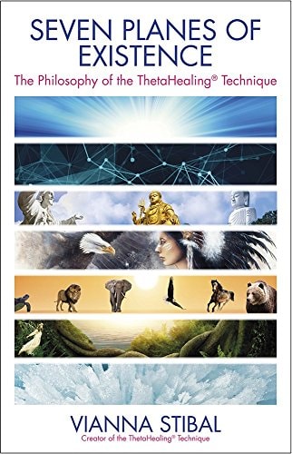 Seven Planes of Existence: The Philosophy of the ThetaHealing Technique-1