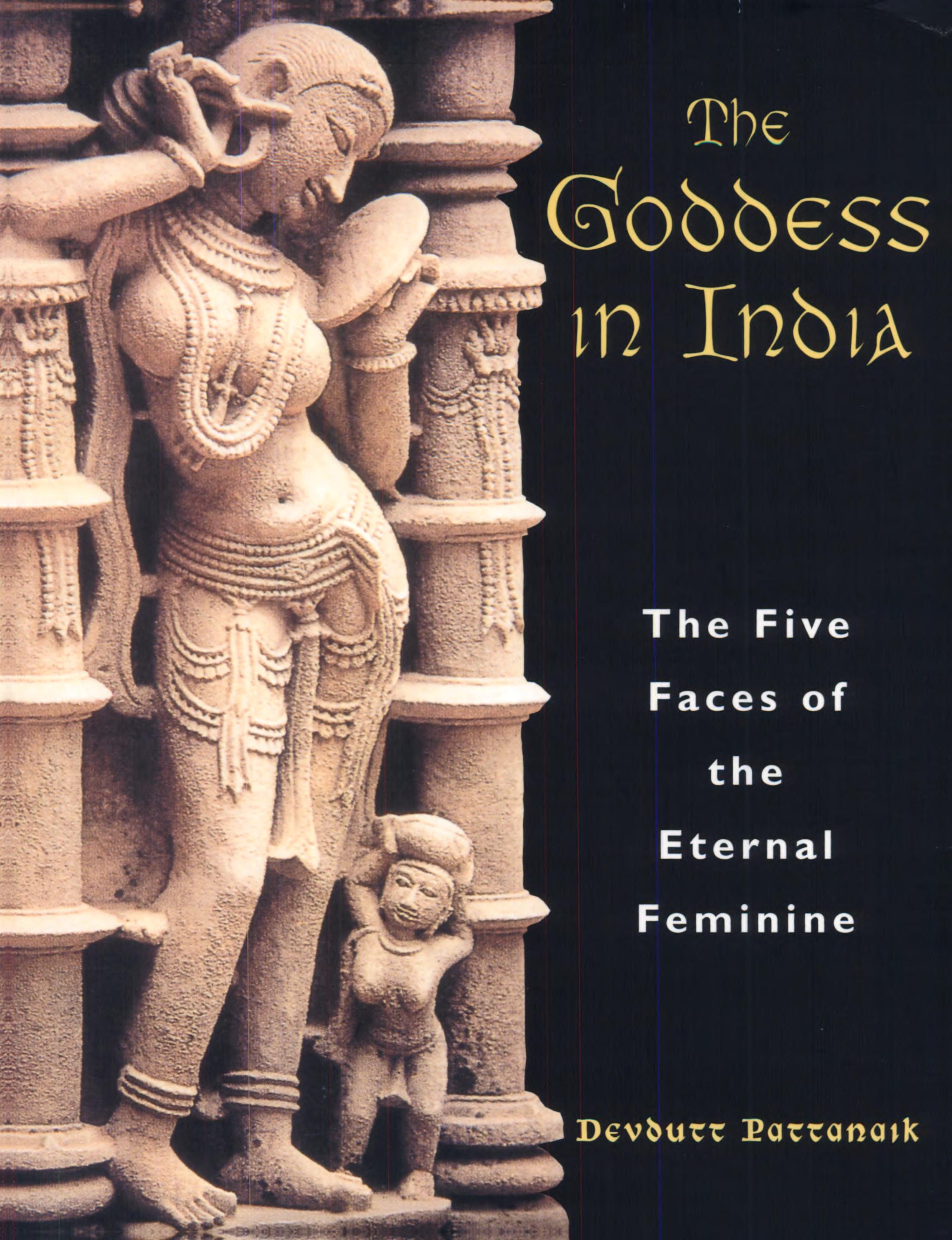 The Goddess in India: The Five Faces of the Eternal Feminine